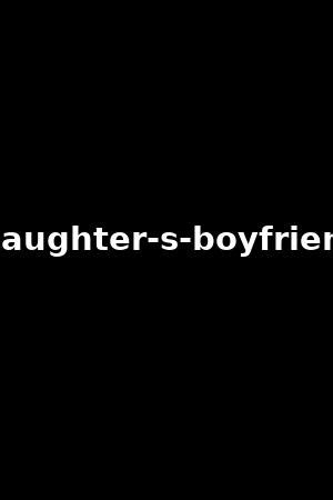 My Daughter's Boyfriend 10 (2014) .